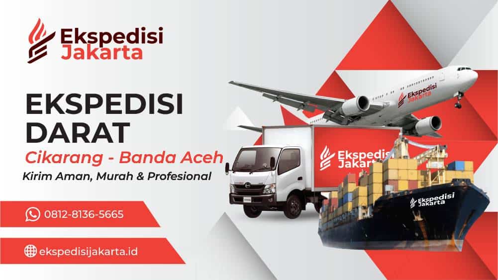 Ekspedisi Cikarang Banda Aceh Termurah Dan Cepat